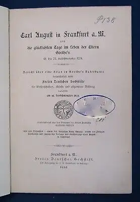 Carl August in Frankfurt u. die glücklichen Tage im Leben der Eltern Goethes js