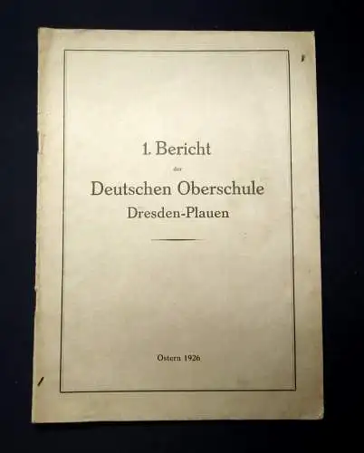 !. Bericht der Deutschen Oberschule Dresden-Plauen Ostern 1926 Organisation  js
