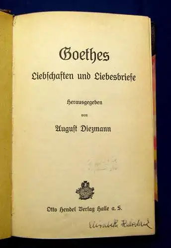Diezmann Goethes Liebschaften und Liebesbriefe um 1900 Belletristik Lyrik mb