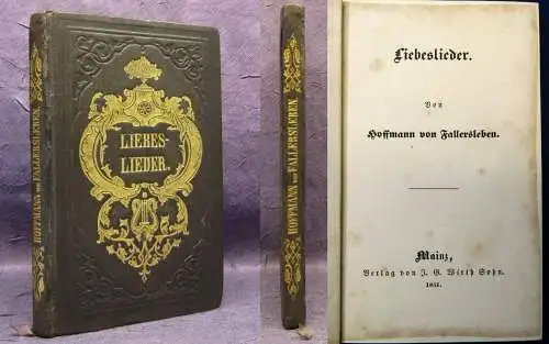 Fallersleben, Hoffmann Liebeslieder 1851 Gold-u. Blindprägung Goldschnitt js