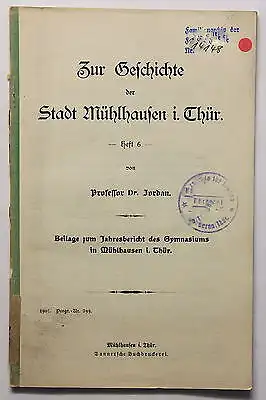 Jordan Zur Geschichte der Stadt Mühlhausen Thüringen 1907 Heft 6 Ortskunde xz