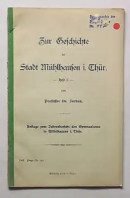 Jordan Zur Geschichte der Stadt Mühlhausen Thüringen 3. Heft 1903 Ortskunde xz