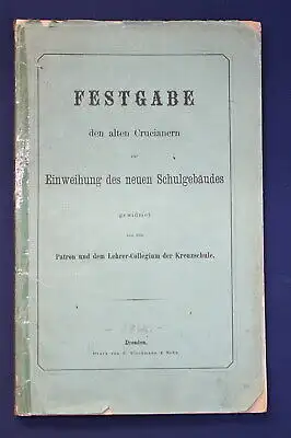 Festgabe den alten Crucianern zur Einweihung des neuen Schulgebäudes js