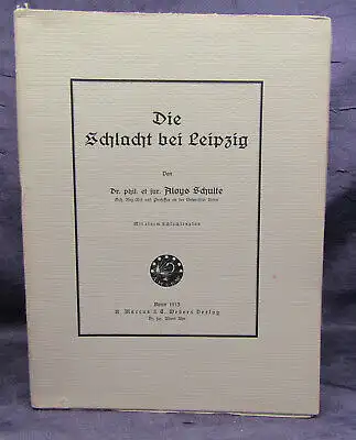 Schulte Die Schlacht bei Leipzig Mit einem Schlachtenplan 1913 Or. Ausgabe js