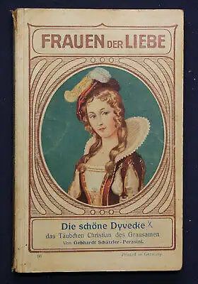 Perasini Frauen der Liebe Band 95 "Die schöne Dyvecke" um 1925 Liebesroman sf
