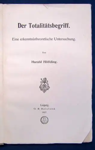 Höffding Der Totalitätsgbegriff Eine erkenntnistheoretische Untersuchung 1917 js