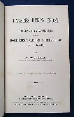 Keppler Unseres Herrn Trost Erklärung der Abschiedsreden 1887 Theologie Gott js