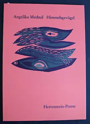 Mechtel Himmelsgevögel 1986 Hertenstein-Presse Exemplar 49 von 250 sf