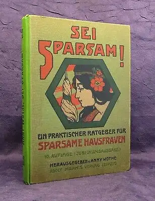 Sei sparsam! Ein praktischer Führer und Ratgeber für sorgsame Hausfrauen js
