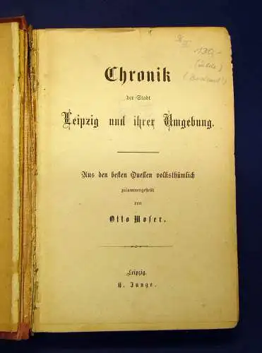 Moser Chronik der Stadt Leipzig und ihrer Umgebung 2 Bde. o.J. um 1900 mb