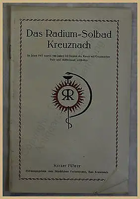 Orig. Werbeprospekt Das Radium Solbad Kreuznach 1917 Landeskunde Ortskunde xy