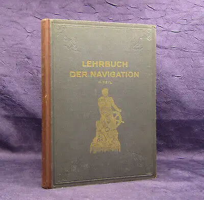 Lehrbuch der Navigation um 1900 Technik altes Handwerk Marine Krieg Handel mb