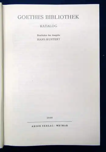 Ruppert Goethes Bibliothek Or. Ausgabe von 1958, Reprint Ausgabe 1978 js