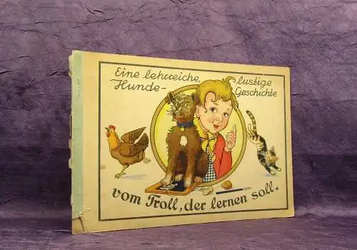 Voigt Eine lehrreiche lustige Hundegeschichte Ein Troll der lernen soll  1949