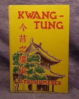 Frohnmeyer Kwangtun 1930 Ortskunde Beschreibung Sitten Literatur Leben js