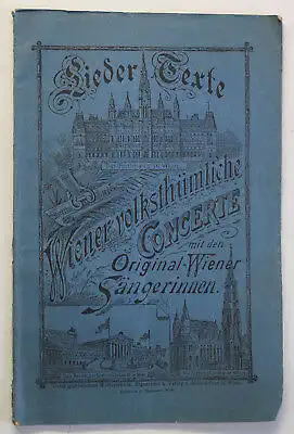 Lieder Texte Wiebner volksthümliche Concerte mit orig. Sängerinnen um 1890 sf