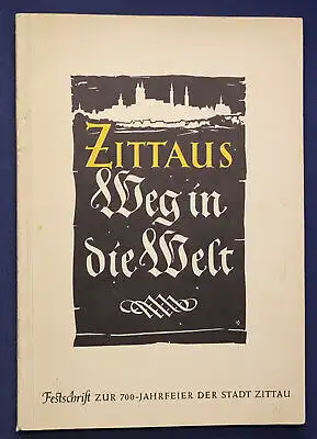 Kunze Zittaus Weg in die Welt 1955 Sachsen Geschichte Ortskunde Landeskunde sf