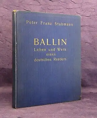 Stubmann Ballin Leben und Werk eines deutschen Reeders 1926 mit Abb. js