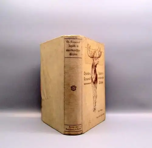 Roosevelt, Theodore Jagden in amerikanischer Wildnis 1905 Abenteuer und Reise