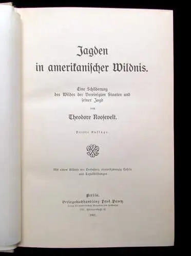 Roosevelt, Theodore Jagden in amerikanischer Wildnis 1905 Abenteuer und Reise