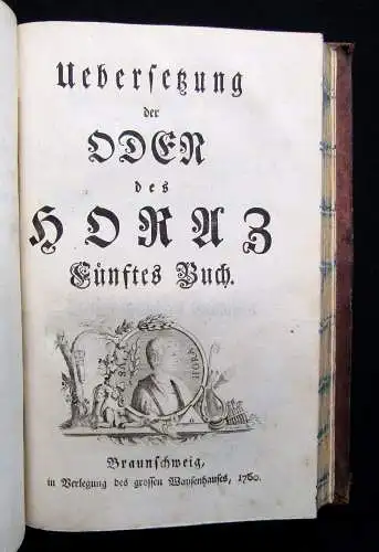 Uebersetzung des Oden des Horaz 5 Teile in 1 Buch 1756 zahlreiche Kupfervignett.