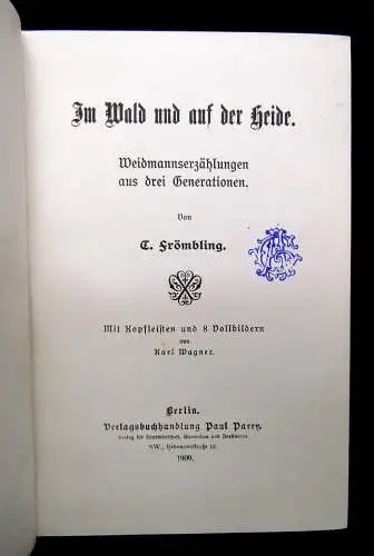 Frömbling Im Wald und auf der Heide Weidmannserzählungen aus drei Generationen