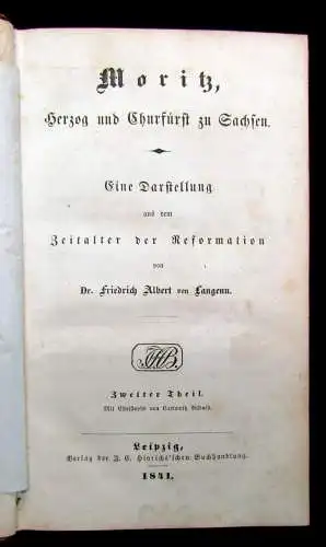 Langenn, Moritz Herzog u Churfürst zu Sachsen Zeitalter d Reformation 1841 2 Bde