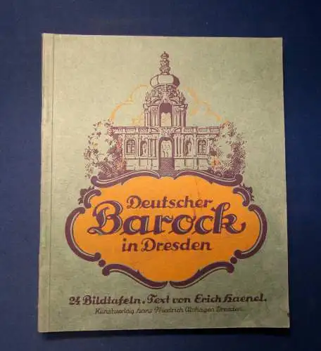 Haenel  Deutscher Barock in Dresden o.J. um 1925 Kunst Kultur Geschichte mb