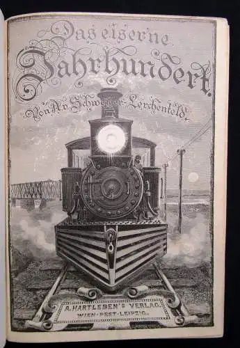 Lerchenfeld Das Eiserne Jahrhundert 200 Or.-Illustrationen in Holzschnitt 1884