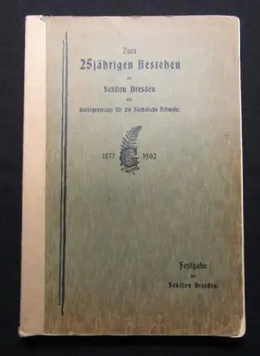 Zum 25jährigen Bestehen der Sektion Dresden des Gebirgsvereins Säch.Schweiz 1902