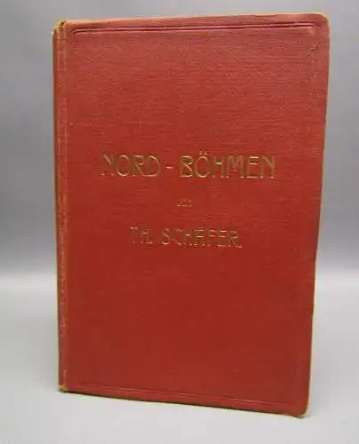 Schäfer Führer durch Nord-Böhmen 1906 Reiseführer Guide Landeskunde Ortskunde