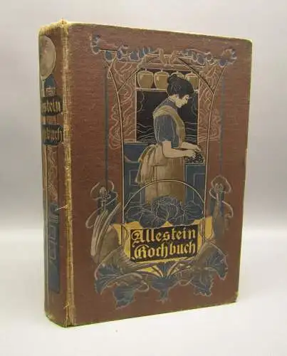 Allestein Das beste bürgerliche Kochbuch vorzüglich für das Haus berechnet 1906