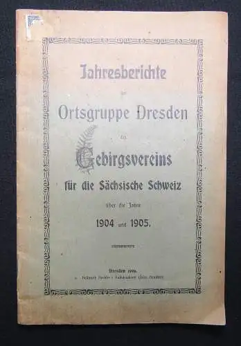Jahresberichte der Ortsgruppe Dresden d. Gebirgsvereins f.d. Sächs. Schweiz 1906