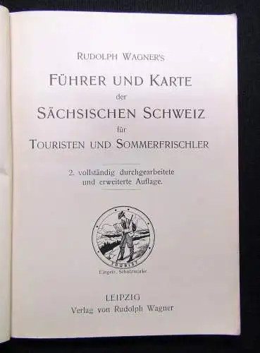 Wagner`s Führer und Karte der Sächsischen Schweiz f. Touristen u.Sommerfrischler