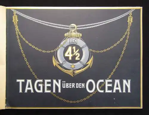 The Cunard Steamship Company Ltd In 4 1/2 Tagen über den Ocean o.J. (1907)