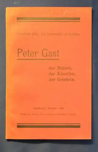 Götz Peter Gast der Mensch, der Künstler, der Gelehrte 1934 Schriftsteller js