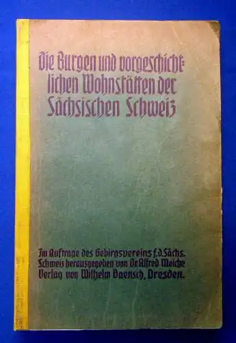 Meiche Die Burgen und vorgesch. Wohnstätten der sächs. Schweiz 1907 Geschichte m