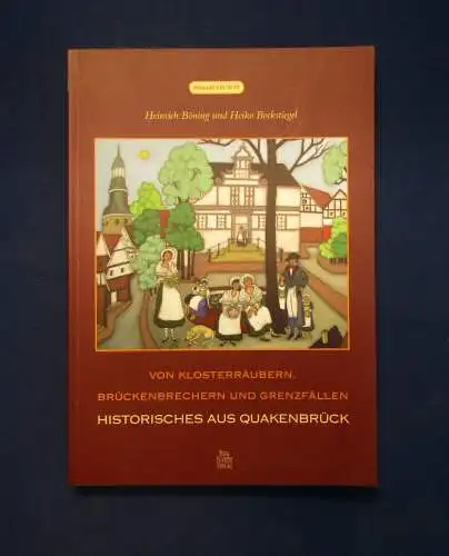 Böning Von Klosterräubern, Brückenbrechern u. Grenzfällen Quakenbrück 2010 js