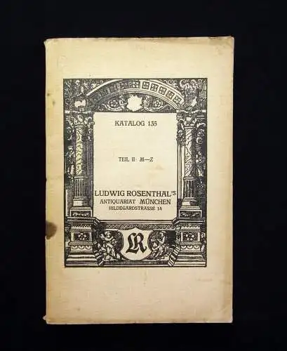 Rosenthal`s Antiquariat Katalog 135 Teil 2 :M-Z um 1930 Manuskripte, Inkunabeln