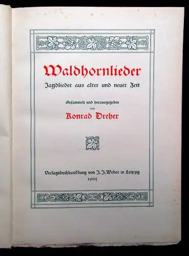 Dreher Konrad Waldhornlieder Jagdlieder aus alter und neuer Zeit 1905 Jagd Jäger