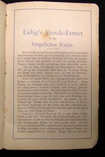 Liebig`s Fleisch-Extract in der bürgerlichen Küche um 1900 mit 200 Rezepten
