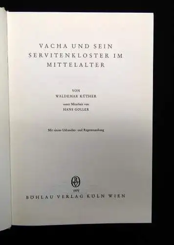 Küther Vacha und sein Servitenkloster im Mittelalter Mit Urkunden/Regestenanhang