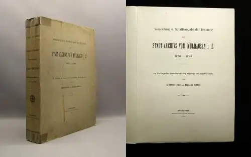 Verzeichnis u. Inhaltsangabe der Bestände des Stadt-Archivs v. Mühlhausen i. E.