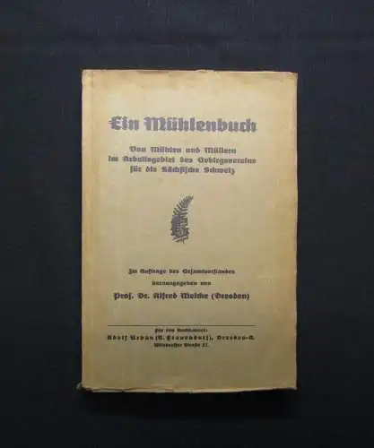 Meiche Ein Mühlenbuch Von Mühlen und Müllern Arbeitsgebiet Sächs. Schweiz 1927