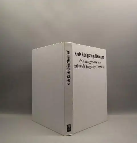 Königsberg/Neumark Erinnerungen an einen ostbrandenburgischen Landkreis 1997