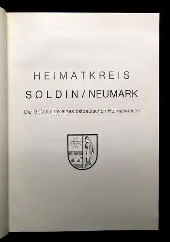 Soldin/Neumark Die Geschichte eines ostdeutschen Heimatkreises 3. Aufl. 1992