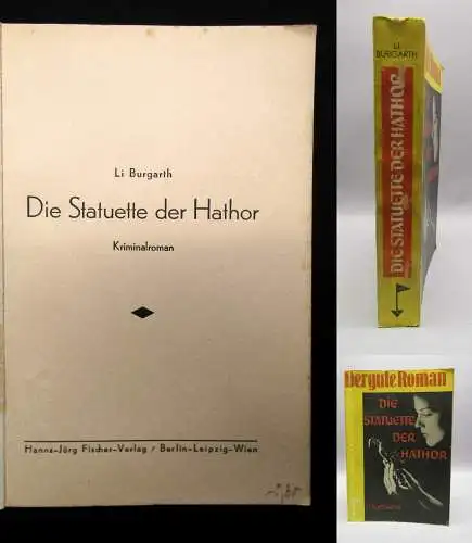 Li Burgarth Die Statuette der Hathor, EA 1943 Romane Erzählungen Kriminalroman