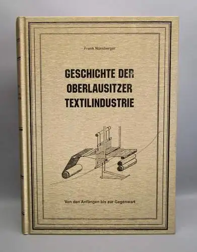 Frank Nürnberger Geschichte der Oberlausitzer Textilindustrie 2007 Handwerk