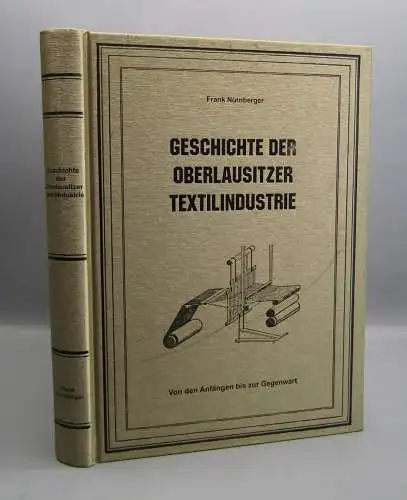 Frank Nürnberger Geschichte der Oberlausitzer Textilindustrie 2007 Handwerk