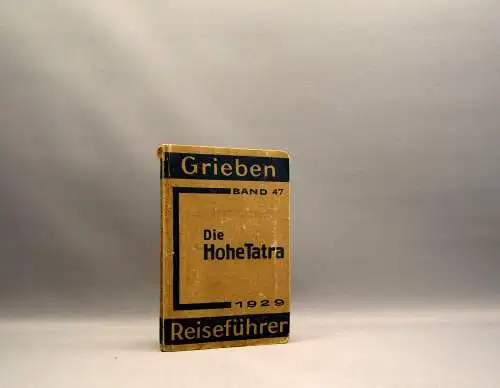 Grieben Reiseführer Bd. 47 Die hohe Tatra 1929 mit 9 Karten Landeskunde Guide